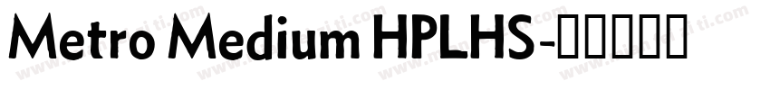 Metro Medium HPLHS字体转换